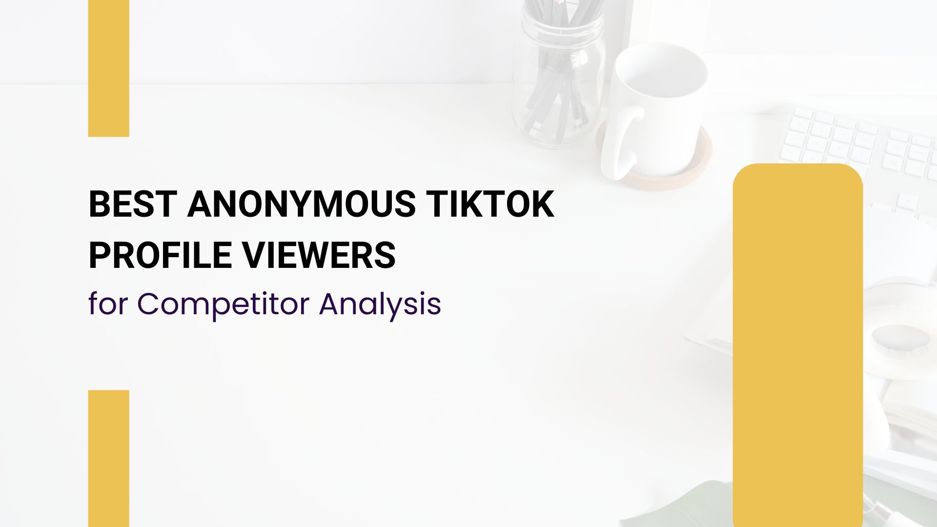 Best-anonymous-tikTok-profile-viewers-for-competitor-analysis